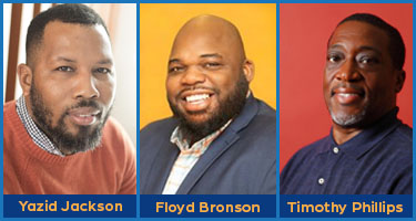 Headshots: Yazid Jackson, Floyd Bronson, and Timothy Phillips